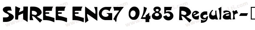 SHREE ENG7 0485 Regular字体转换